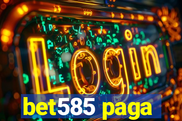 bet585 paga